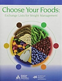 Choose Your Foods: Exchange Lists for Weight Management (Paperback)