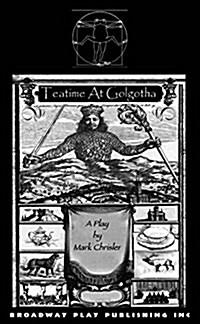 Teatime At Golgotha (Paperback, 1st)