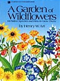 A Garden of Wildflowers: 101 Native Species and How to Grow Them (Paperback, First Edition)