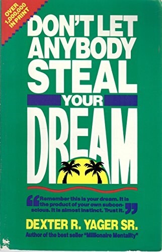 Dont Let Anybody Steal Your Dream (Paperback)