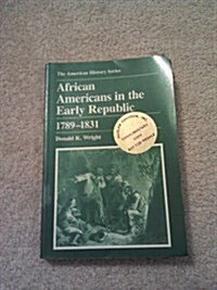 African Americans in the Early Republic, 1789-1831 (American History Series) (Paperback)