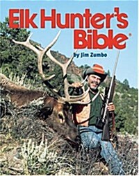 Elk Hunters Bible (Paperback, First Edition)