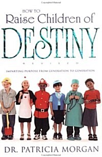 How to Raise Children of Destiny (Hardcover)