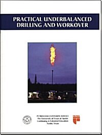 Practical Underbalanced Drilling and Workover (Hardcover, 1st)