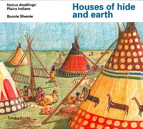 Houses of hide and earth (Native Dwellings) (Paperback)