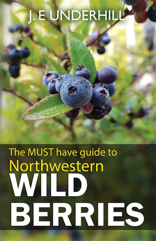 Guide to Northwestern Wild Berries (Paperback, 2, 2018 Reprint)