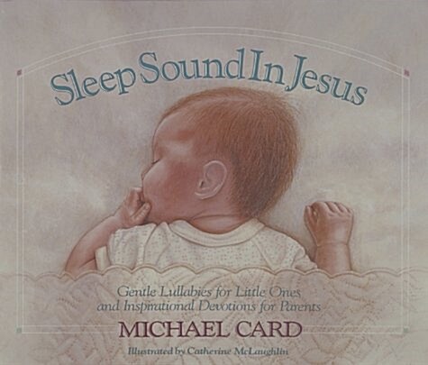 Sleep Sound in Jesus: Gentle Lullabies for Little Ones (Hardcover, English Language)