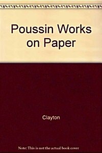 Poussin Works on Paper (Paperback)