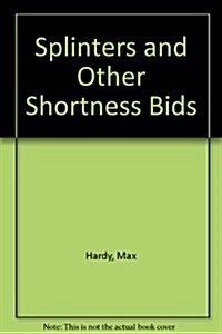 Splinters and Other Shortness Bids (Paperback)