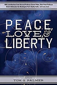 Peace, Love & Liberty (Paperback, 1st)