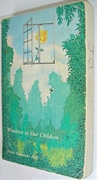 Windows to Our Children: A Gestalt Therapy Approach to Children and Adolescents (Paperback, 1st)
