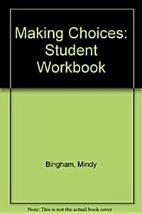 Making Choices: Student Workbook (Paperback, Workbook)