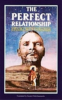The Perfect Relationship: The Guru and the Disciple (Paperback, 1st)