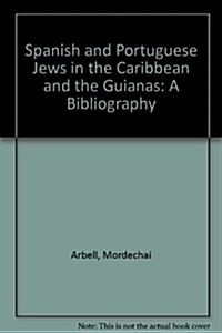 Spanish and Portuguese Jews in the Caribbean and the Guianas (Hardcover)