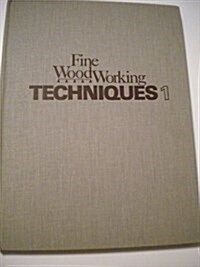 Fine Woodworking Techniques Book 1 (Bk. 1) (Paperback)