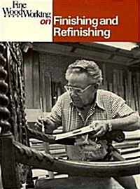 Fine Woodworking on Finishing and Refinishing: 34 Articles (Hardcover, 1ST)