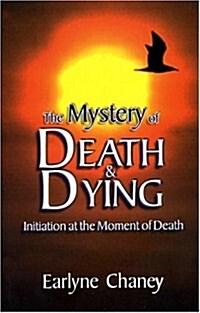 The Mystery of Death & Dying (Paperback)