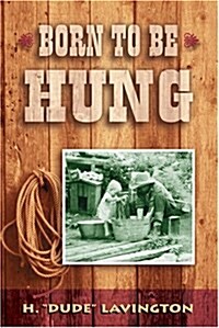 Born to be hung (Paperback, First Edition)