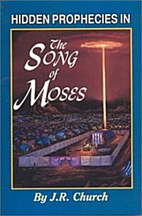 Hidden Prophecies in the Song of Moses (Paperback)