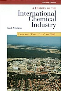History of the International Chemical Industry (Paperback, 2nd)