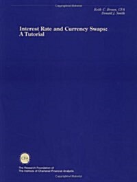 Interest Rate and Currency Swaps (The Research Foundation of AIMR and Blackwell Series in Finance) (Paperback)