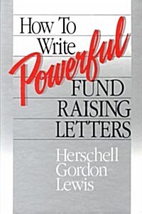 How to Write Powerful Fund Raising Letters (Paperback)