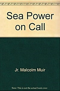 Sea Power on Call: Fleet Operations June 1951-July 1953 (U.S. Navy and the Korean War) (Paperback)