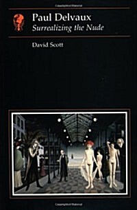 Paul Delvaux : Surrealizing the Nude (Paperback)