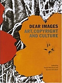 Dear Images : Art, Copyright and Culture (Paperback)