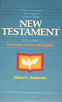 A New Accurate Translation of the Greek New Testament into Simple Everyday American English (Paperback)