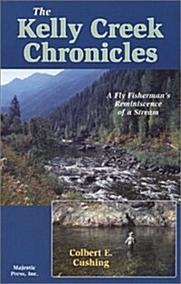 The Kelly Creek Chronicles (Paperback)