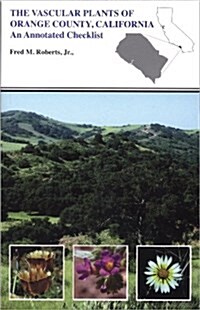 The Vascular Plants of Orange County, California, An Annotated Checklist (Paperback, 1st)