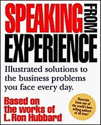 Speaking from Experience: Illustrated Solutions to the Business Problems You Face Everyday (Hardcover, 1st)