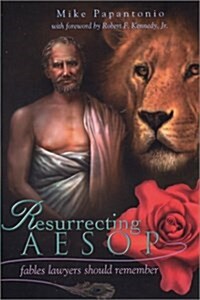 Resurrecting Aesop: Fables Lawyers Should Remember (Hardcover)