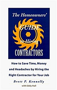 The Homeowners Guide to Hiring Contractors (Paperback)