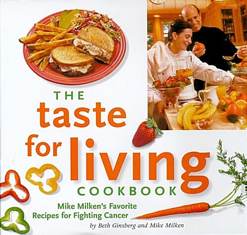 [중고] The Taste for Living Cookbook: Mike Milken｀s Favorite Recipes for Fighting Cancer (Paperback, 1st)