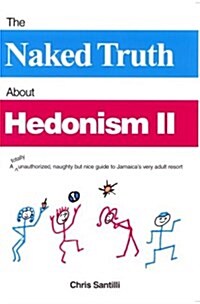 The Naked Truth About Hedonism II (2nd Edition) (Paperback)