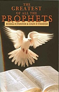 The Greatest of All the Prophets (Paperback, 1st)