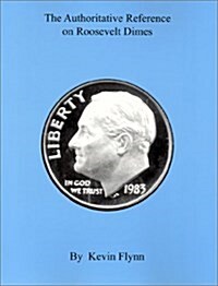The Authoritative Reference on Roosevelt Dimes (Paperback, 1ST)