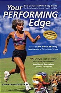 Your Performing Edge: The Complete Mind-Body Guide for Excellence in Sports, Health, and Life, Third Edition (Paperback, 3rd)