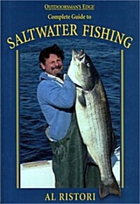 Complete Guide to Saltwater Fishing (Outdoorsmans Edge) (Hardcover, First Edition)