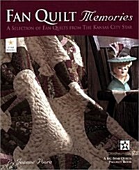 Fan Quilt Memories: A Selection of Fan Quilts from The Kansas City Star (Paperback)