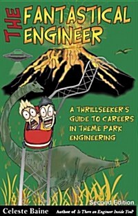 The Fantastical Engineer: A Thrillseekers Guide to Careers in Theme Park Engineering (Second Edition) (Paperback, 2nd)