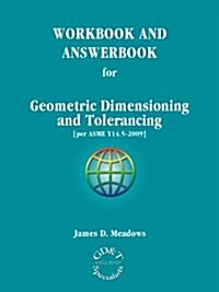 WORKBOOK AND ANSWERBOOK for Geometric Dimensioning and Tolerancing [per ASME Y14.5-2009] (Spiral-bound, 1st)
