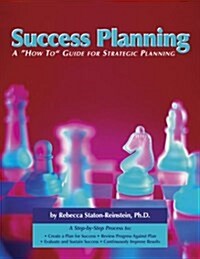 Success Planning: A How-To Guide for Strategic Planning (Paperback)