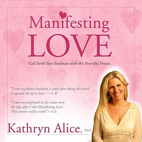 Manifesting Love: Call Forth Your Soulmate (Audio CD)