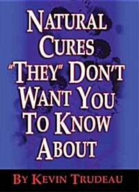 Natural Cures They Dont Want You to Know About (Hardcover)