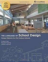 The Language of School Design: Design Patterns for 21st Century Schools (Paperback)