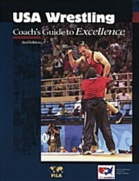 USA Wrestling Coachs Guide to Excellence (Paperback, 2nd)