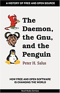 The Daemon, the Gnu, and the Penguin (Paperback)